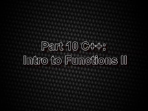 11. Introduction to c++: Introduction to functions II; inline function; prototype declaration